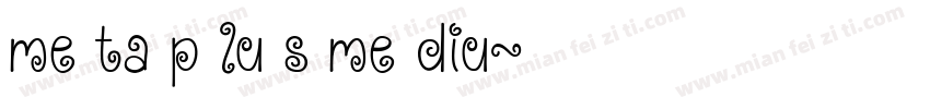 me ta p lu s me diu字体转换